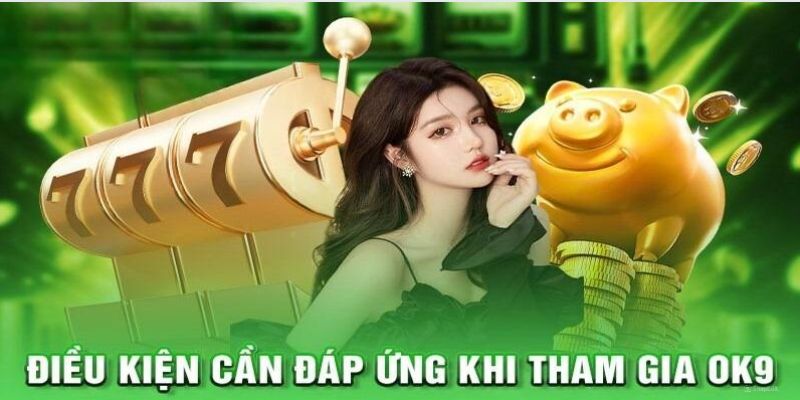 Điều kiện anh em nên biết trong quá trình tạo tài khoản